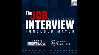 Watch top contenders for Honolulu mayor make their case in ‘The Job Interview'