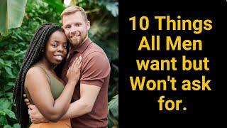 10 Things Men Want in a Relationship but Never Ask for.