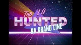 TOP 10 HUNTED NA GRAND LINE