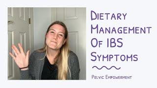 Dietary Considerations For IBS Symptom Management // Pelvic Empowerment IBS Series Part 6