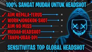 100% MUDAH HEADSHOT ‼️ SENSITIVITAS TERBAIK TOP GLOBAL WORK SEMUA SENJATA