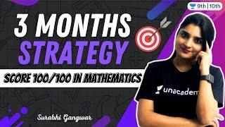 CBSE Class 9 & 10 : 3 Months Strategy to score 100/100 in Maths | Unacademy class 9 and 10