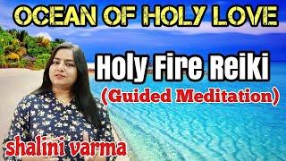 Holy Fire Reiki - Ocean of Holy Love Meditation (English) 7000808192 {HOLY FIRE REIKI}{MONEY REIKI}