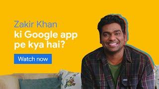 Zakir Khan ke interests | Google app