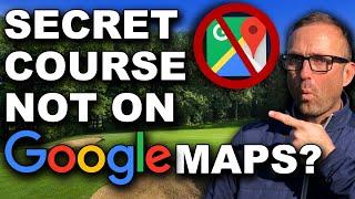 Secret golf course NOT ON GOOGLE MAPS !