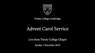 Advent Carol Service live from Trinity College Chapel - Sunday 1 December 2019