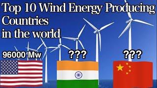 Top 10 Wind Energy Producing Countries in the world !!