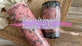 Fabric Wrapped Tumbler Tutorial | super easy for beginners