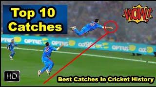 Top 10 Catches In Cricket History|Unbelievable Catches[Part1]