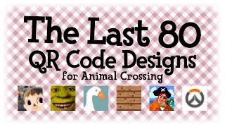 The last 80 QR Code Designs - Animal Crossing New Horizons ACNH & ACNL