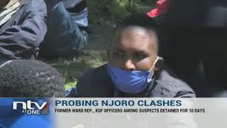 Probing Njoro Clashes: Court orders 14 suspects to be detained for 10 days