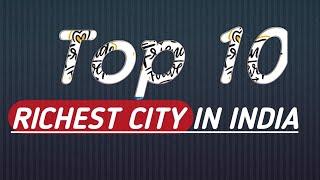 Top 10 Richest City In India