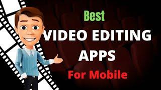 Looking for the Best Video Editor For Android? Top 10 Best Video Editing Apps