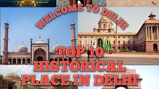 TOP 10 HISTORICAL PLACE IN DELHI