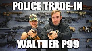 L.E. Trade-In Walther P99 Pistols In Excellent Condition