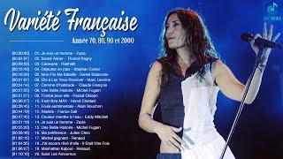 Meilleures Variété Française en Françaises 70s 80s 90s 2000s - Musique Francaise Année 70 80 90 2000