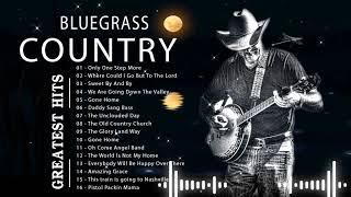 Best Bluegrass Country Songs Of All Time - Greatest Country Music Bluegrass Playlist