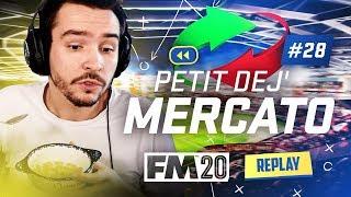 PETIT DEJ' MERCATO ! (Football Manager) #28