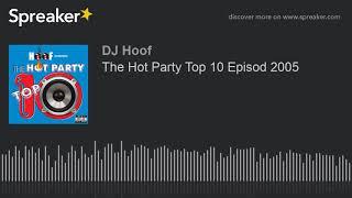 The Hot Party Top 10 Episod 2005