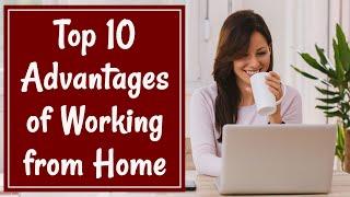 Top 10 Advantages of Work From Home | Work From Home | Part Time Jobs