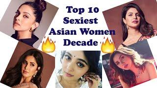 Top10 sexiest Asian Women of the decade.