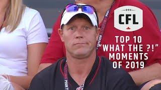 CFL Top 10 'What the ?!' moments of 2019