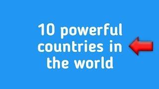 Top 10 most power ful countries in the world