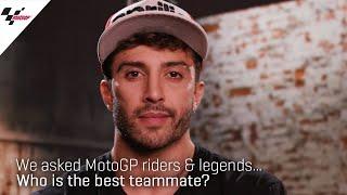 Who is the best team mate? | We asked MotoGP riders & legends...