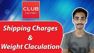 Club Factory Products Shipping Charges & Weight Calculation | Ecommerce Ideas