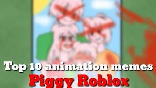 Top 10 animation memes Piggy Roblox (2 part)