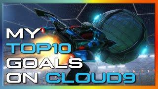 MY TOP 10 GOALS ON CLOUD9 | THE END OF AN ERA