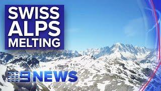 Climate change causing irreversible damage to Swiss alps | Nine News Australia