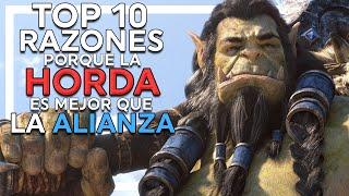 TOP 10 Razones por qué la HORDA es Mejor que la Alianza