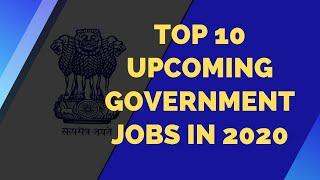 Top 10 Upcoming Government Jobs 2020 | Railway TT, IB ACIO Jobs | Must Watch |