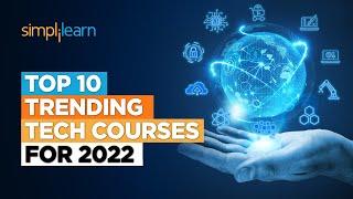 Top 10 Trending Tech Courses For 2022 | Trending Tech Courses In IT | In-Demand Courses |Simplilearn