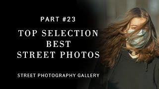 Top selection best street photos (Street photography)