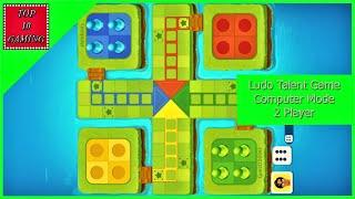 Ludo Talent Game vs Computer (2019) 2 Player | Top 10 Gaming | Ludo Game