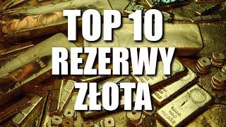 NAJWIĘKSZE ŚWIATOWE REZERWY ZŁOTA TOP 10