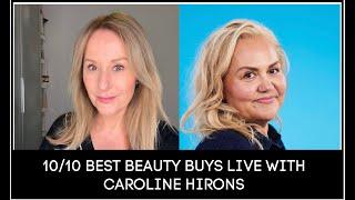 10/10 BEST BEAUTY BUYS WITH CAROLINE HIRONS