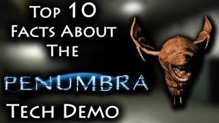 Top 10 Facts About The Penumbra Tech Demo | Countdown