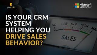 Is your CRM system helping you drive sales behavior?