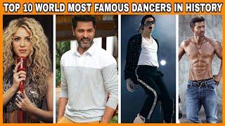 TOP 10 WORLD MOST FAMOUS DANCERS IN HISTORY || BEST DANCERS FOREVER IN THE WORLD.