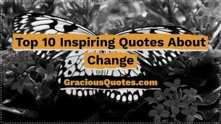 Top 10 Inspiring Quotes About Change - Gracious Quotes