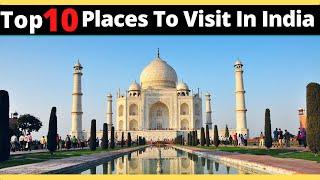 Top 10 Places To Visit In India Before You Die | You Must Know | 2021