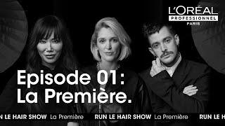 The International Hair series, by Pros, for Pros & all hair lovers | Episode 1 | RUN LE HAIR SHOW