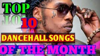 Top 10 Dancehall Songs Of The Month (JUNE 2021)