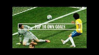 Top 10 Epic own goals in Football History |HD