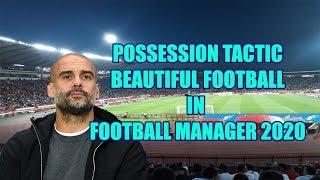 Possession ( Tiki - Taka ) FM20 Tactic - Football Manager 2020 Best Tactics