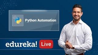 Python Automation Tutorial | Python Automation Projects | Python Certification Training | Edureka