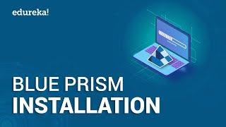 Blue Prism Installation Process | Download, Install and Configure Free Trial Blue Prism | Edureka